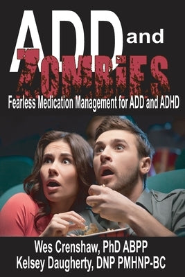 ADD and Zombies: Fearless Medication Management for ADD and ADHD by Daugherty, Kelsey