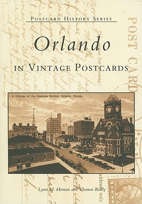 Orlando in Vintage Postcards by Homan, Lynn M.
