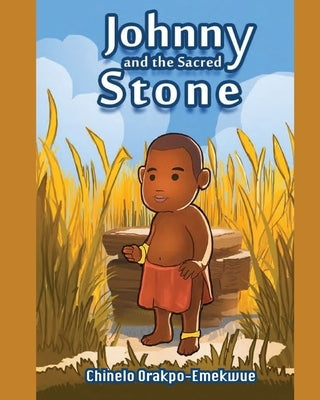 Johnny and the Sacred Stone by Orakpo-Emekwue, Chinelo