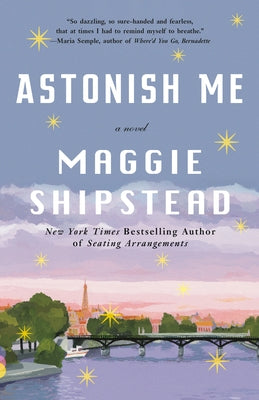 Astonish Me by Shipstead, Maggie