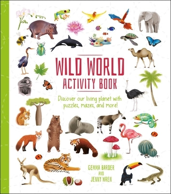 Wild World Activity Book: Discover Our Living Planet with Puzzles, Mazes, and More! by Barder, Gemma
