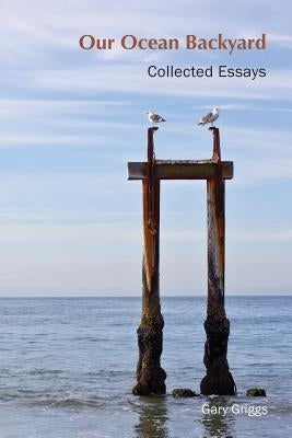 Our Ocean Backyard: Collected Essays by Farr, Sam