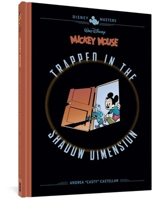 Walt Disney's Mickey Mouse: Trapped in the Shadow Dimension: Disney Masters Vol. 19 by Castellan, Andrea