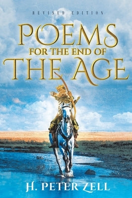 Poems for the End of the Age by Zell, H. Peter