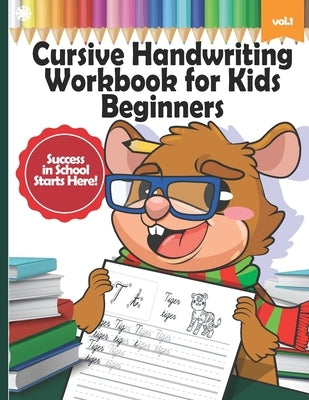 Cursive Handwriting Workbook for Kids Beginners: Learn Writing Letters in Cursive with Animals, Writing Practice, Words from A-Z, 2nd Grade, 3rd Grade by Paperheart, Hellen's