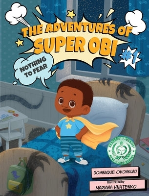 The Adventures of Super Obi: Nothing to Fear by Okonkwo, Dominique