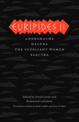 Euripides II: Andromache/Hecuba/The Suppliant Women/Electra by Euripides