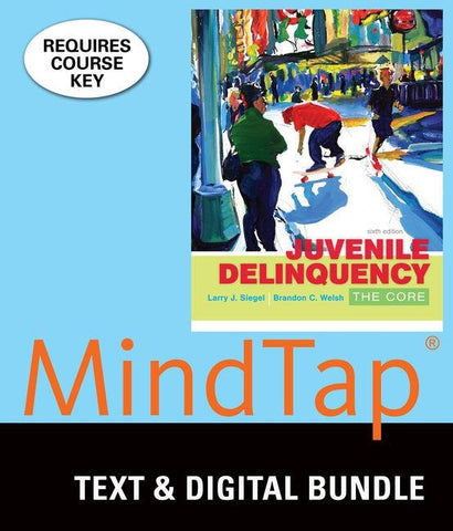 Bundle: Juvenile Delinquency: The Core, Loose-Leaf Version, 6th + Mindtap Criminal Justice, 1 Term (6 Months) Printed Access Card by Siegel, Larry