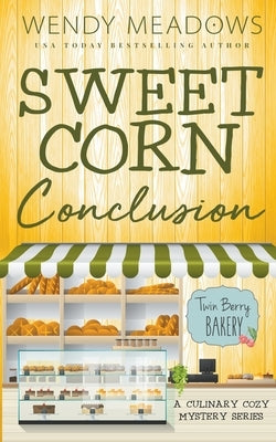 Sweet Corn Conclusion by Meadows, Wendy