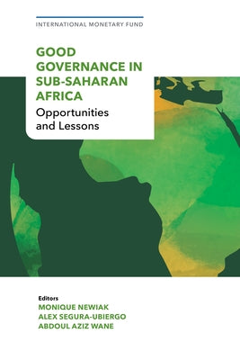 Good Governance in Sub- Saharan Africa: Opportunities and Lessons by International Monetary Fund