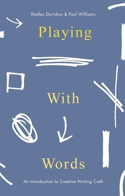 Playing with Words: A Introduction to Creative Craft by Davidow, Shelley