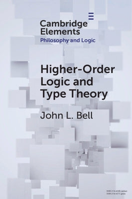 Higher-Order Logic and Type Theory by Bell, John L.