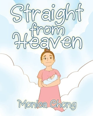 Straight from Heaven by Chong, Monica