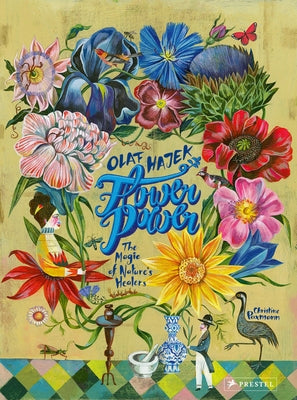 Flower Power: The Magic of Nature's Healers by Paxmann, Christine