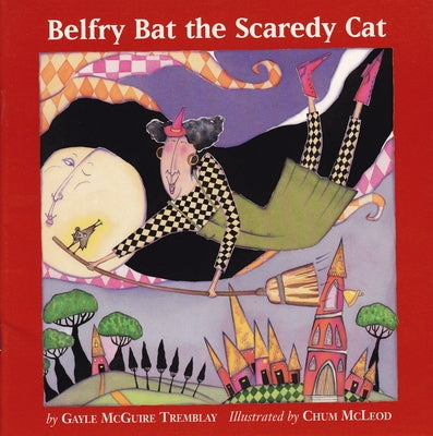 Belfry Bat the Scaredy Cat by McGuire Tremblay, Gayle