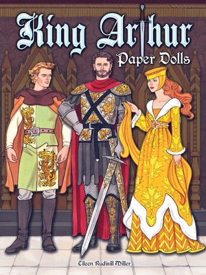 King Arthur Paper Dolls by Miller, Eileen Rudisill