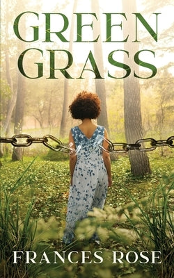 Green Grass by Rose, Frances