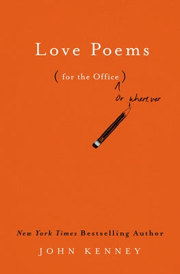 Love Poems for the Office by Kenney, John