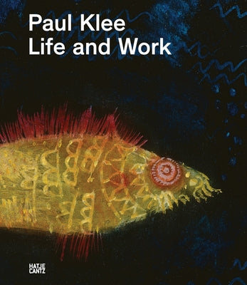 Paul Klee: Life and Work by Klee, Paul