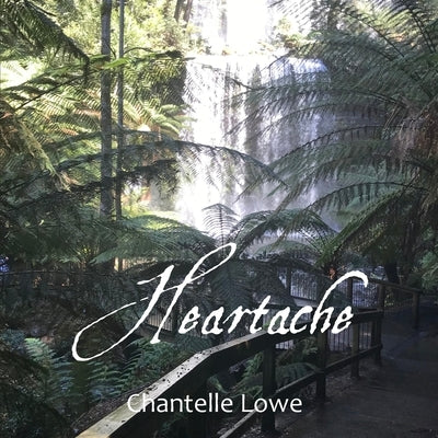 Heartache: Anthology - Volume Two by Lowe, Chantelle