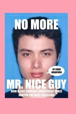 No More Mr. Nice Guy by Bradford, Chad