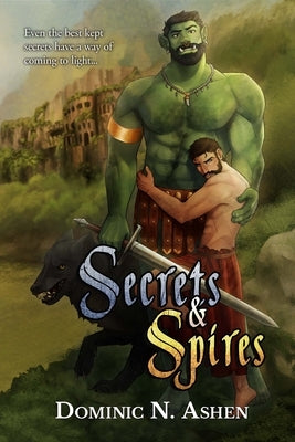 Secrets & Spires by Ashen, Dominic N.