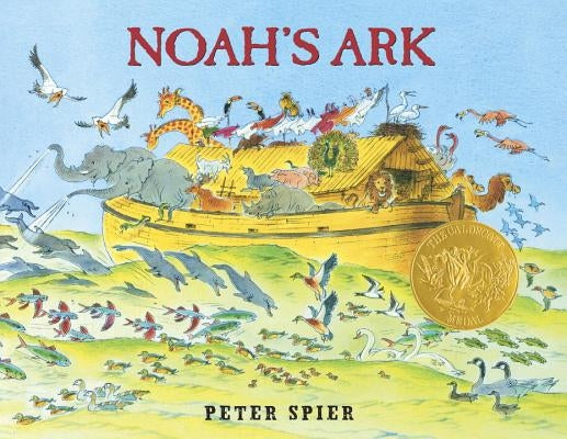 Noah's Ark: (Caldecott Medal Winner) by Spier, Peter