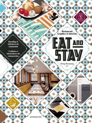 Eat and Stay: Restaurant Graphics & Interiors by Shaoqiang, Wang