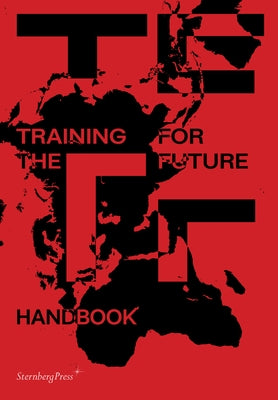 Training for the Future: Handbook by Malzacher, Florian