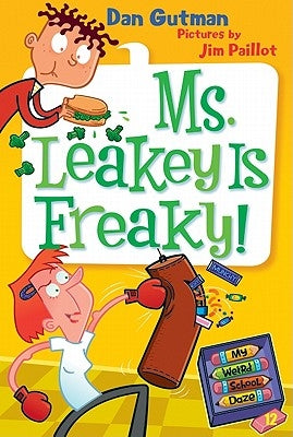 My Weird School Daze #12: Ms. Leakey Is Freaky! by Gutman, Dan