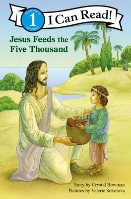 Jesus Feeds the Five Thousand: Level 1 by Bowman, Crystal