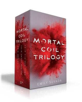 Mortal Coil Trilogy (Boxed Set): This Mortal Coil; This Cruel Design; This Vicious Cure by Suvada, Emily