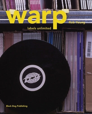 Warp: Labels Unlimited by Young, Rob