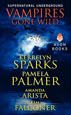 Vampires Gone Wild (Supernatural Underground) by Sparks, Kerrelyn