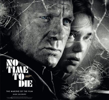No Time to Die: The Making of the Film by Salisbury, Mark