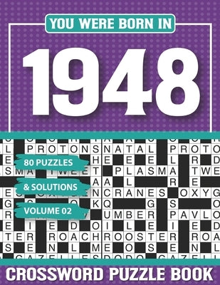 You Were Born In 1948 Crossword Puzzle Book: Crossword Puzzle Book for Adults and all Puzzle Book Fans by Pzle, G. H. Karexn