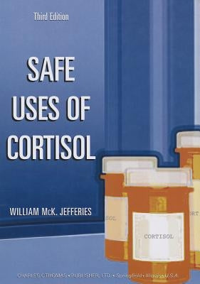 Safe Uses of Cortisol by Jefferies, William McK