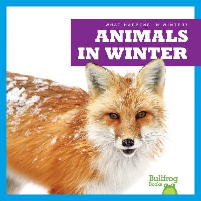 Animals in Winter by VanVoorst, Jennifer Fretland