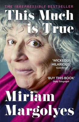 This Much Is True by Margolyes, Miriam