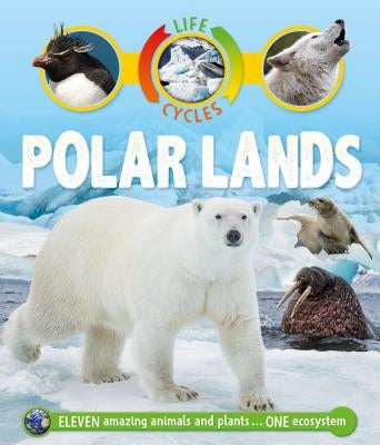 Life Cycles: Polar Lands by Callery, Sean