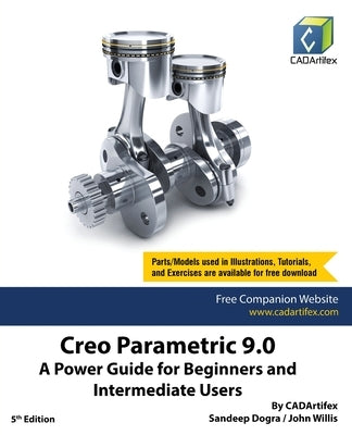 Creo Parametric 9.0: A Power Guide for Beginners and Intermediate Users by Cadartifex