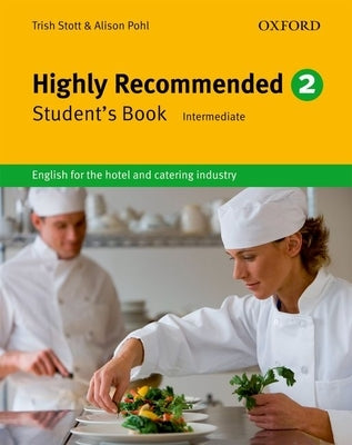 Highly Recommended. 2: English for the Hotel and Catering Industry by Stott, Trish