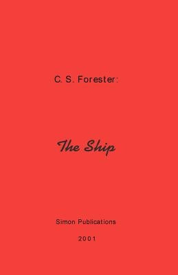 The Ship by Forester, C. S.