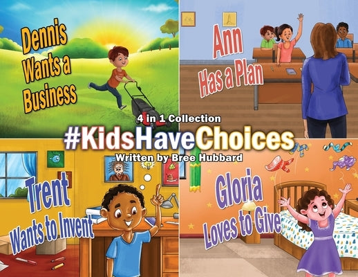 #KidsHaveChoices: A Children's Book Collection Broadening Horizons by Hubbard, Bree