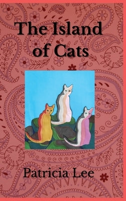 The Island of Cats by Lee, Patricia