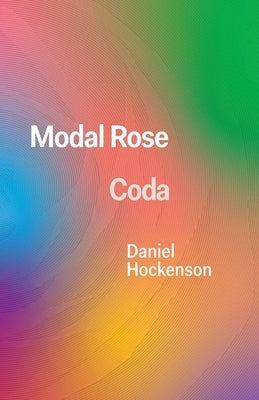 Modal Rose: Coda by Hockenson, Daniel