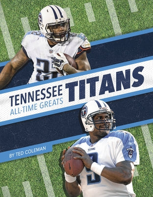 Tennessee Titans All-Time Greats by Coleman, Ted