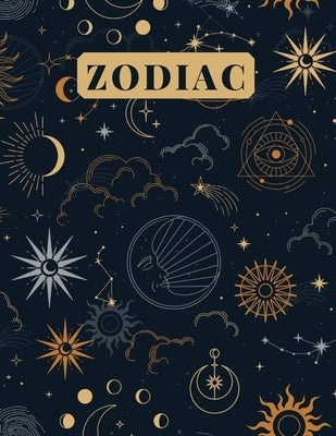 Zodiac: An Adult Coloring Book of Zodiac Designs and Astrology for Stress Relief and Relaxation by Publishing, Self