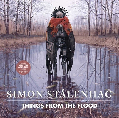 Things from the Flood by St&#229;lenhag, Simon