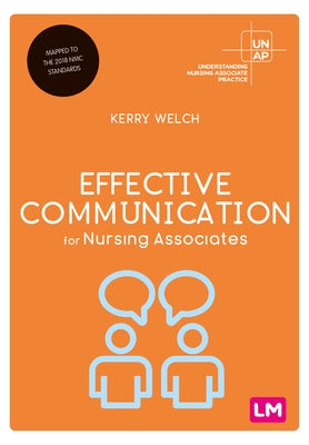 Effective Communication for Nursing Associates by Welch, Kerry